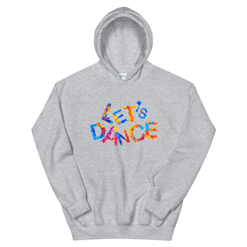 Motivational Hoodie "LETS' DANCE" Positive Inspirational Unisex Hoodie