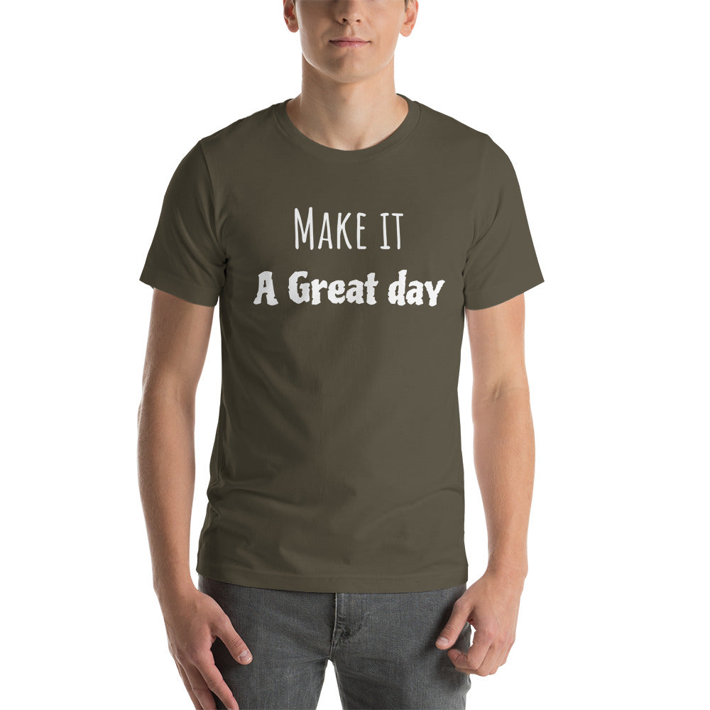Motivational T-Shirt "Make it a Great Day" Law of Affirmation Short-Sleeve Unisex T-Shirt