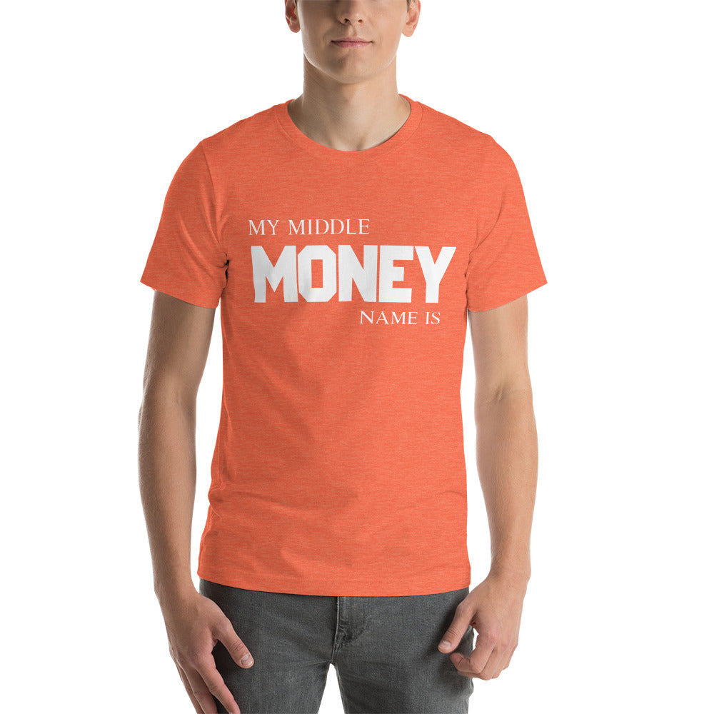 Motivational T-Shirt "MONEY IS MY MIDDLE NAME" Law of Affirmation Short-Sleeve Unisex T-Shirt