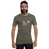 Inspirational Unisex t-shirt "Be +" Motivational T-Shirt