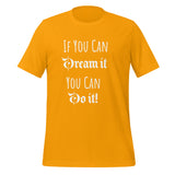 Motivational Unisex t-shirt " Dream it Do it" Inspirational Quote T-Shirt