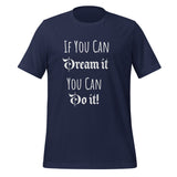 Motivational Unisex t-shirt " Dream it Do it" Inspirational Quote T-Shirt