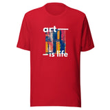 Motivational  Unisex t-shirt "Art is Life" Positive Energy T-Shirt