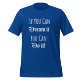 Motivational Unisex t-shirt " Dream it Do it" Inspirational Quote T-Shirt