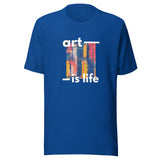 Motivational  Unisex t-shirt "Art is Life" Positive Energy T-Shirt