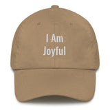 Motivational Cap " I am Joyful" inspiring Law of Affirmation Dad hat