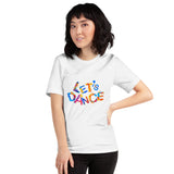 Motivational  T-Shirt "Let's Dance" Positive  Inspiring Short-Sleeve Unisex T-Shirt