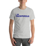 Motivational Unisex T-Shirt "I AM PROSPEROUS" Law of Attraction Short-Sleeve Unisex T-Shirt