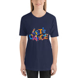 Motivational  T-Shirt "Let's Dance" Positive  Inspiring Short-Sleeve Unisex T-Shirt