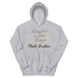 Motivational  Hoodie "Think Positive " Inspiring Law of Affirmation Unisex Hoodie with a soft feel
