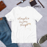 Motivational T-Shirt "THOUGHT BECOME THINGS" Law of Affirmation Short-Sleeve Unisex T-Shirt