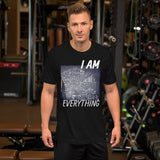 Motivational Unisex T-Shirt "I AM EVERYTHING"  Law of Attraction Short-Sleeve Unisex T-Shirt