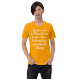 Motivational  T-Shirt "SOAR LIKE AN EAGLE" Law of Affirmation Short-Sleeve Unisex T-Shirt