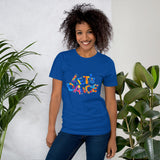 Motivational  T-Shirt "Let's Dance" Positive  Inspiring Short-Sleeve Unisex T-Shirt