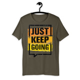 Motivational T-Shirt "JUST KEEP GOING"  Law of Affirmation  Short-Sleeve Unisex T-Shirt