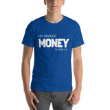 Motivational  T-Shirt "MONEY IS MY MIDDLE NAME" Law of Affirmation Short-Sleeve Unisex T-Shirt