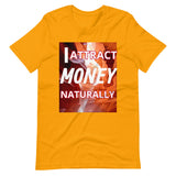 Motivational Unisex T-Shirt  "I ATTRACT MONEY NATURALLY"  Law of Affirmation Short-Sleeve Unisex T-Shirt