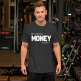 Motivational T-Shirt "MONEY IS MY MIDDLE NAME"  Law of Affirmation  Short-Sleeve Unisex T-Shirt