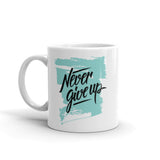 Motivational Mug "NEVER GIVE UP" Inspirational Law of Affirmation Coffee Mug