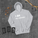 Motivational Unisex Hoodie "I AM MILLIONAIRE"  Law of Attraction Unisex Hoodie