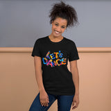Motivational T-Shirt "LET'S DANCE" Positive inspirational Short-Sleeve Unisex T-Shirt