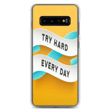 Samsung Mobile Case "Try Hard Everyday" Motivational Phone Case