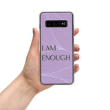 Samsung Mobile Case " I am Enough"  Motivational Phone Case