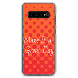 Samsung Mobile Case "Make it a great day"  Affirmation quote Samsung Phone Case