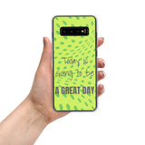 Samsung Mobile Case "A Great day" Motivational phone case