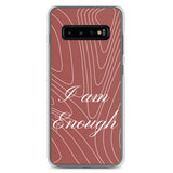 Samsung Mobile Case " I am Enough" Affirmative quote Phone Case