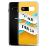 Samsung Mobile Case "Try Hard Everyday" Motivational Phone Case