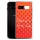 Samsung Mobile Case "Make it a great day"  Affirmation quote Samsung Phone Case