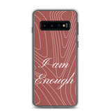 Samsung Mobile Case " I am Enough" Affirmative quote Phone Case