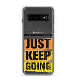 Samsung Mobile Case "JUST KEEP GOING" Motivational  Law of Affirmation Samsung Phone Case