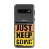 Samsung Mobile Case "JUST KEEP GOING" Motivational  Law of Affirmation Samsung Phone Case