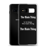 Motivational Samsung Mobile Case "The Main Thing" Law of Affirmation Samsung Phone Case