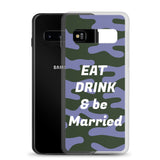 Samsung Mobile Case "Eat Drink & Be Married" Customized  Samsung Mobile Phone Case