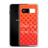 Samsung Mobile Case "Make it a great day"  Affirmation quote Samsung Phone Case