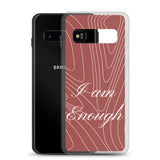 Samsung Mobile Case " I am Enough" Affirmative quote Phone Case