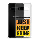 Samsung Mobile Case "JUST KEEP GOING" Motivational  Law of Affirmation Samsung Phone Case