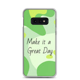 Samsung Mobile Case "Make it a Great day" Positive quote Phone Case