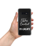 Samsung Mobile Case "I was Created to Create" Motivational Phone Case