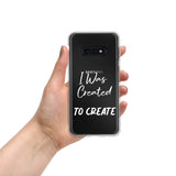 Samsung Mobile Case "I was Created to Create" Motivational Phone Case