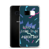 Samsung Mobile Case " A great Day" Motivational Phone Case