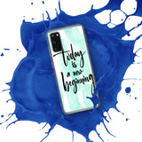 Samsung Mobile Case Case "Today is a new beginning" Inspiring Samsung Phone Case