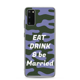 Samsung Mobile Case "Eat Drink & Be Married" Customized  Samsung Mobile Phone Case