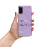 Samsung Mobile Case " I am Enough"  Motivational Phone Case