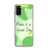 Samsung Mobile Case "Make it a Great day" Positive quote Phone Case