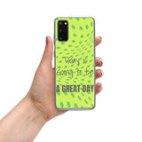 Samsung Mobile Case "A Great day" Motivational phone case