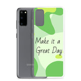 Samsung Mobile Case "Make it a Great day" Positive quote Phone Case